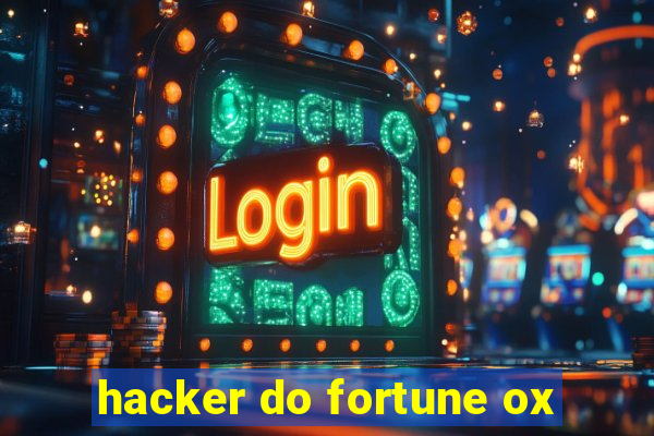 hacker do fortune ox